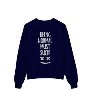 Moletom Prime Fechado Being Normal Must Suck