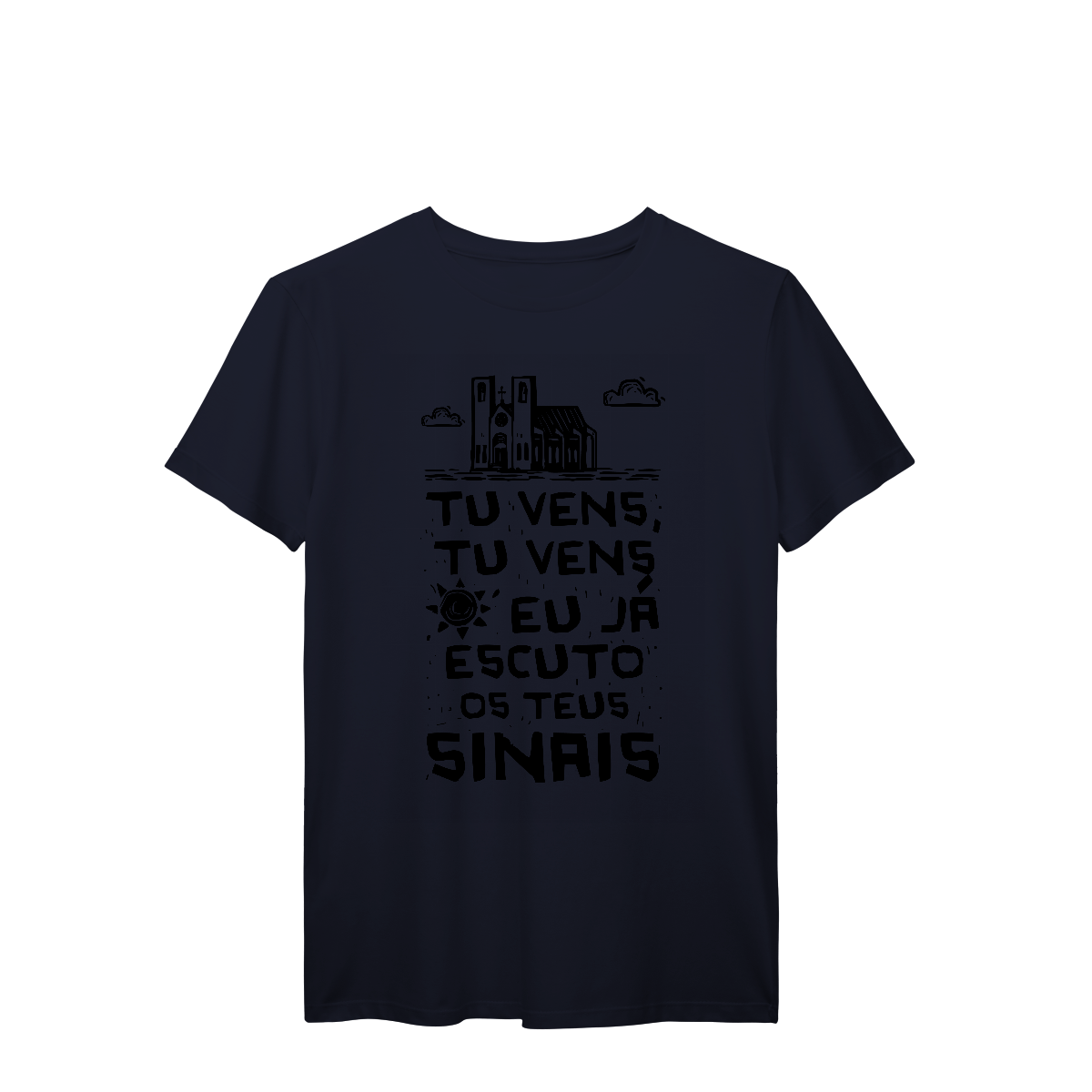 Camisa T-Shirt Prime Tu vens, tu vens eu já escuto