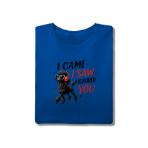 Camisa T-Shirt Quality I Came, I Saw, I Ignored You