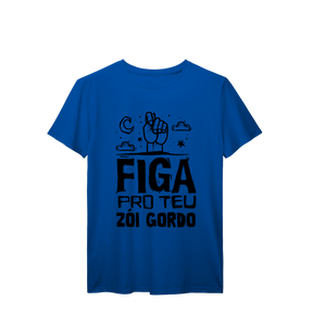Camisa T-Shirt Prime Figa pro teu zói gordo