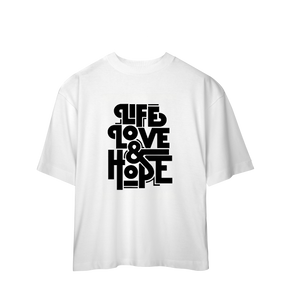 Camisa Oversized Life Love & Hope