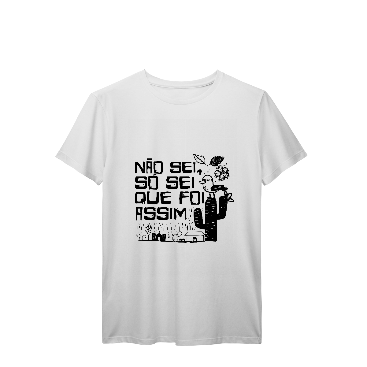 Camisa T-Shirt Prime Não Sei, Só Sei que Foi Assim