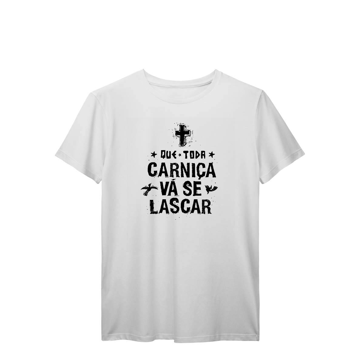 Camisa T-Shirt Prime Que toda carniça vá se lascar