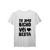Camisa T-Shirt Prime Te amo Bicho véi besta