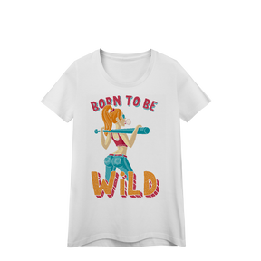 Camisa Baby Look Prime Quality Born To Be Wild