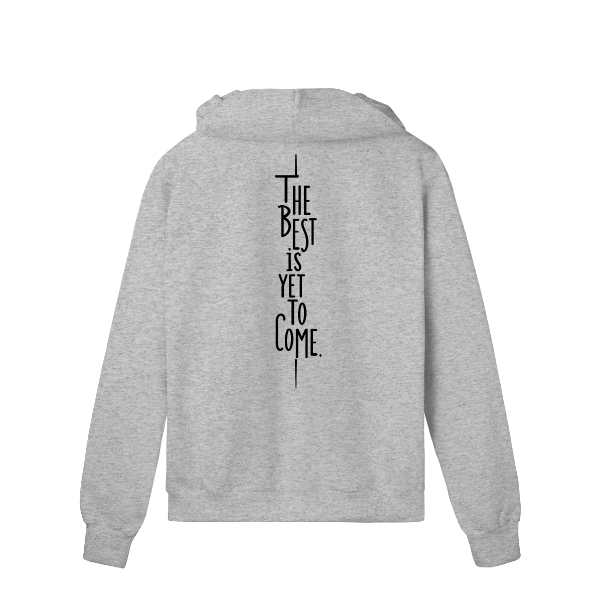 Moletom Quality com Zíper – The Best is Yet to Come