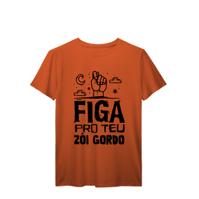 Camisa T-Shirt Prime Figa pro teu zói gordo