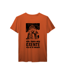 Camisa T-Shirt Prime Não troco meu oxente pelo ok de ninguém