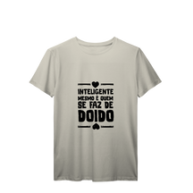 Camisa T-Shirt Prime Inteligente mesmo é quem se faz de doido