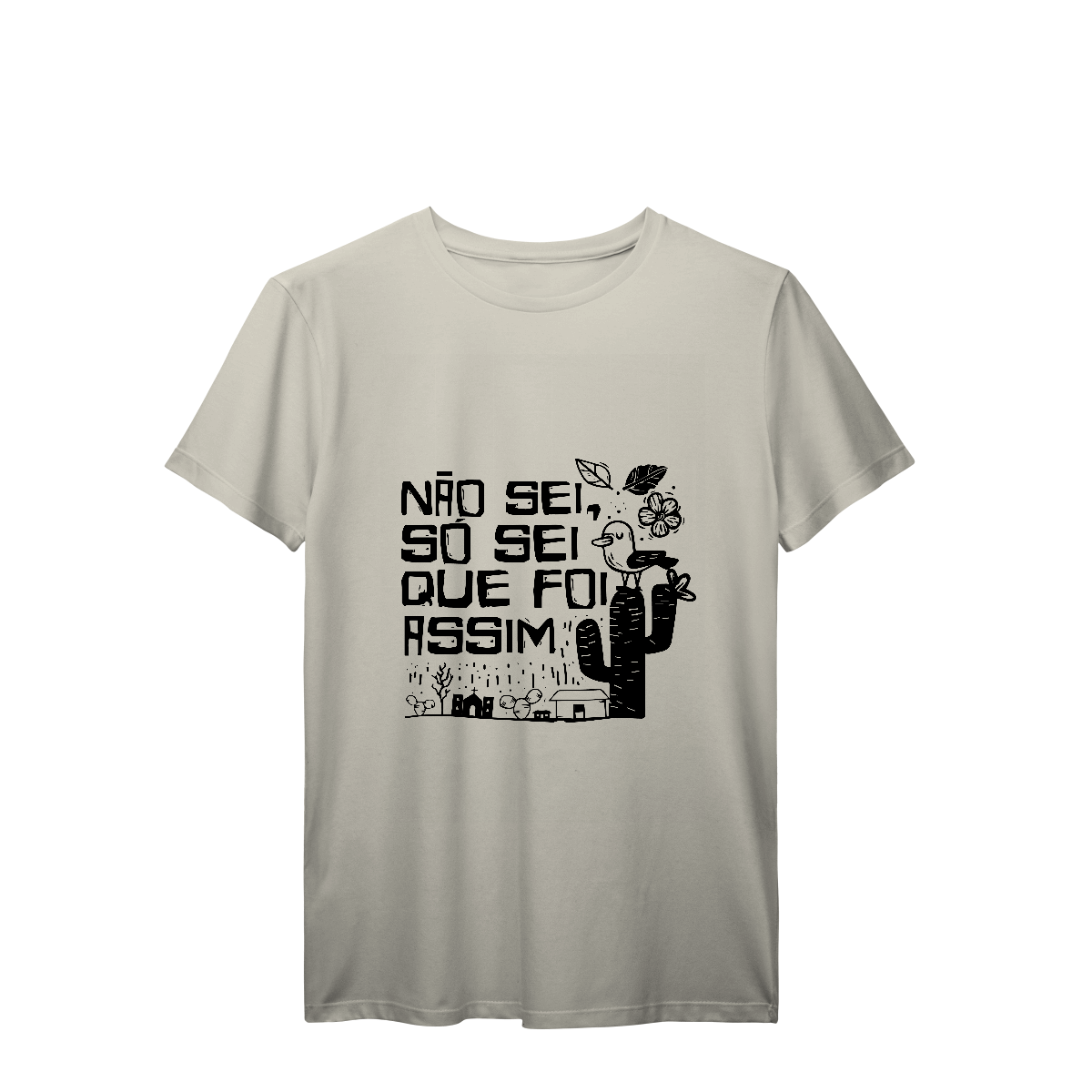 Camisa T-Shirt Prime Não Sei, Só Sei que Foi Assim