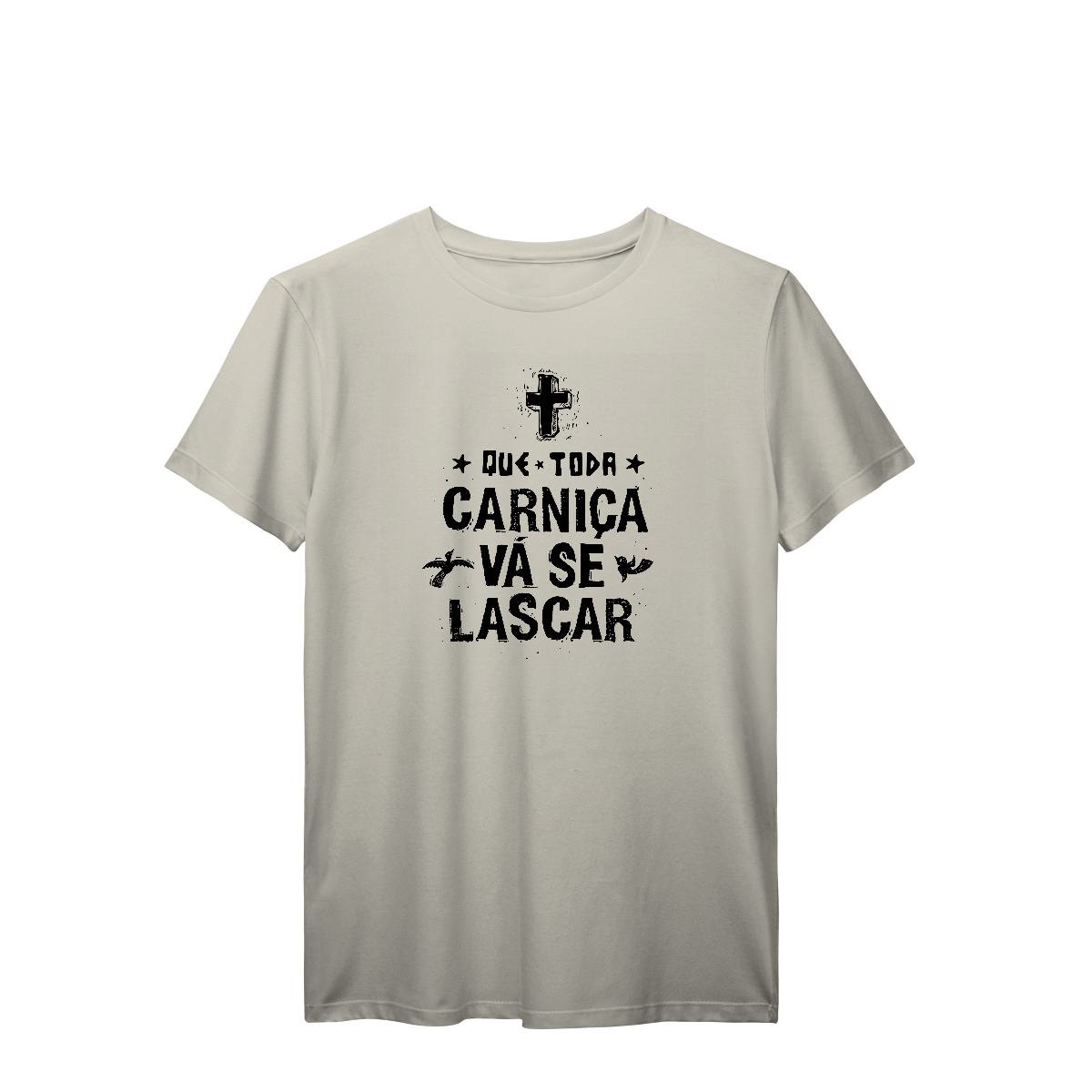 Camisa T-Shirt Prime Que toda carniça vá se lascar