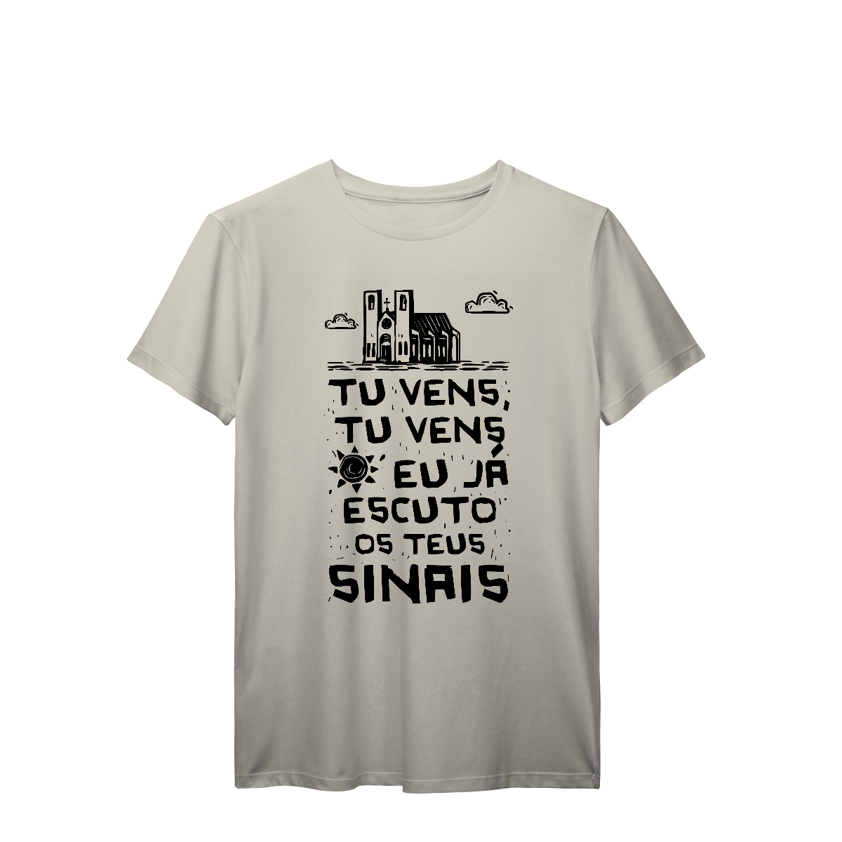 Camisa T-Shirt Prime Tu vens, tu vens eu já escuto