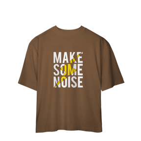 Camiseta Oversized Make Some Noise