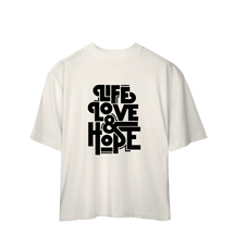 Camisa Oversized Life Love & Hope