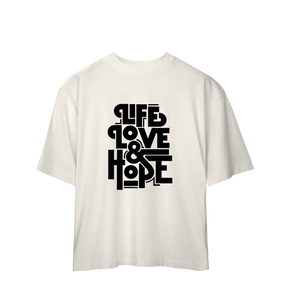 Camisa Oversized Life Love & Hope