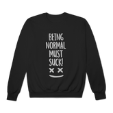 Moletom Prime Fechado Being Normal Must Suck