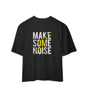 Camiseta Oversized Make Some Noise