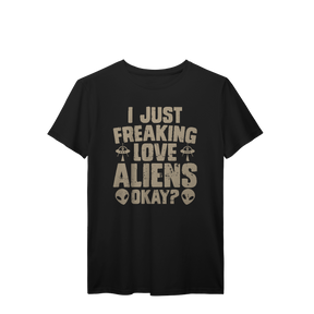 Camisa T-Shirt Prime I Just Fraking Love Aliens Okay?
