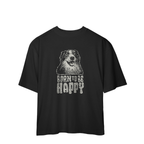 Camiseta Oversized Born To Be Happy