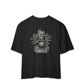 Camiseta Oversized You Are So Good