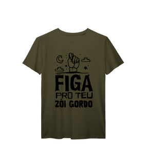 Camisa T-Shirt Prime Figa pro teu zói gordo