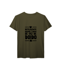Camisa T-Shirt Prime Inteligente mesmo é quem se faz de doido
