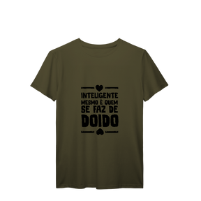Camisa T-Shirt Prime Inteligente mesmo é quem se faz de doido
