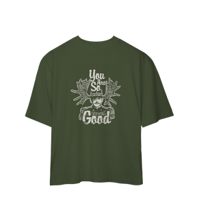 Camiseta Oversized You Are So Good