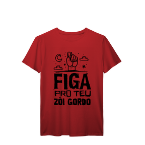Camisa T-Shirt Prime Figa pro teu zói gordo