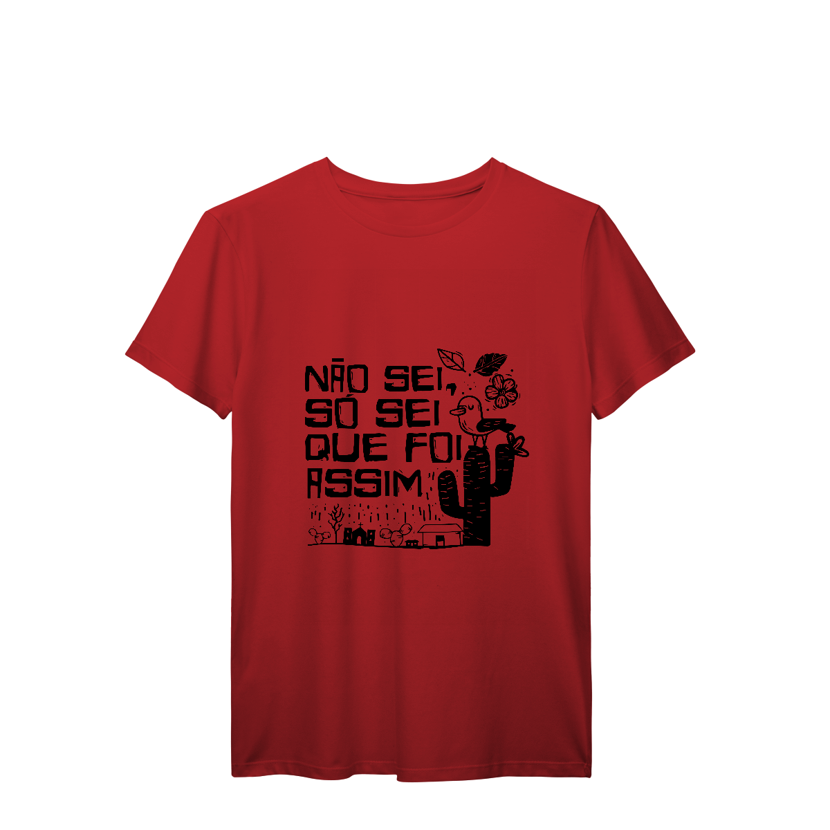 Camisa T-Shirt Prime Não Sei, Só Sei que Foi Assim